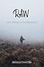 RAW: Inner Workings of a Reawakened Soul