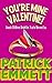 You're Mine Valentine! by Patrick Emmett