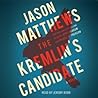 The Kremlin's Candidate by Jason  Matthews