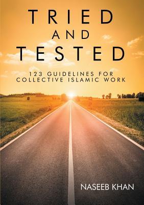 Tried and Tested: 123 Guidelines for Collective Islamic Work