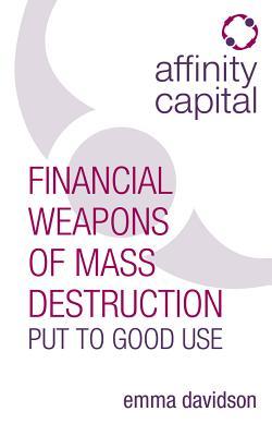 Affinity Capital: Financial Weapons of Mass Destruction Put To Good Use