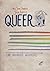 Queer: Eine illustrierte Geschichte