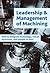 Leadership & Management of Machining by Patrick Tarvin