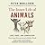 The Inner Life of Animals: Love, Grief, and Compassion: Surprising Observations of a Hidden World
