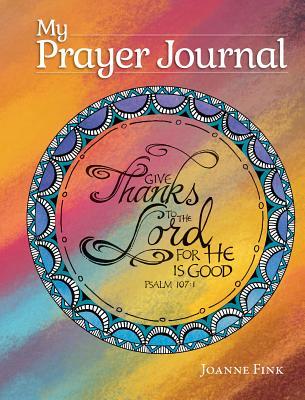My Prayer Journal (Quiet Fox Designs) Inspiring, Faith-Based Guided Journal; Thoughtful Questions, Color Illustrations, Uplifting Thoughts, and Scripture Passages; Lined Pages for Journaling