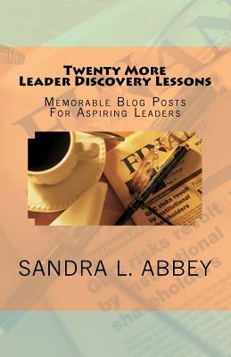 Twenty More Leader Discovery Lessons: Memorable Blog Posts About Leadership