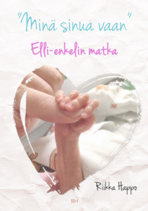 Minä sinua vaan - Elli-enkelin matka (Paperback)