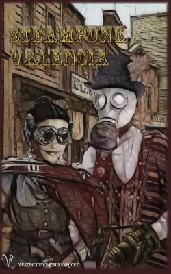 Steampunk Valencia: Steampunk Valencia - Libro Solidario, 2015
