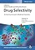 Drug Selectivity: An Evolvi...