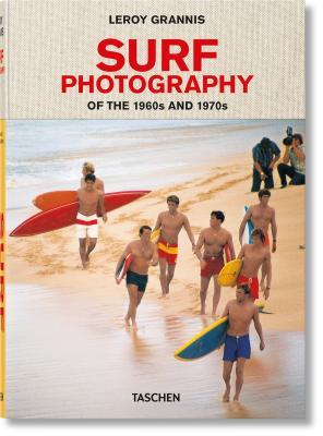 LeRoy Grannis: Surf Photography of the 1960s and 1970s (Sourcebook) (Multilingual Edition)