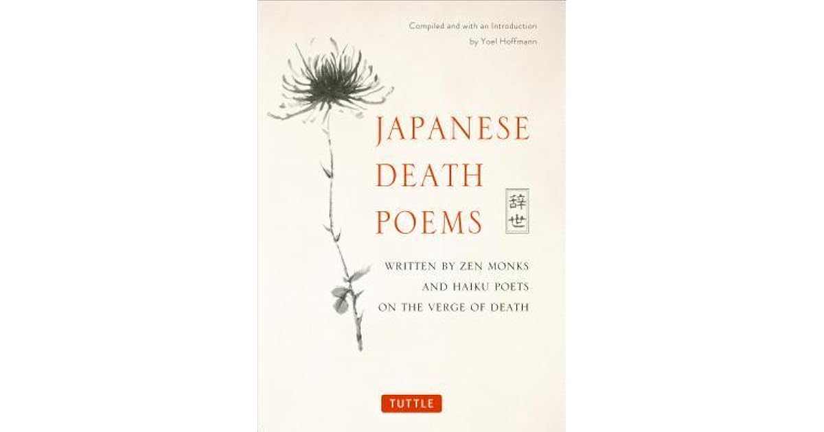 Japanese Death Poems Written by Zen Monks and Haiku Poets on the Verge