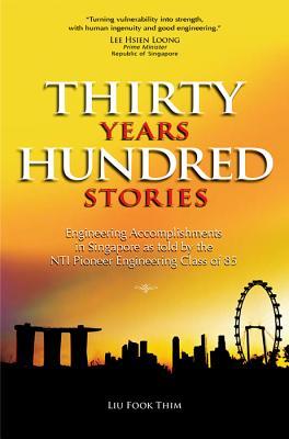 Thirty Years Hundred Stories: Engineering Accomplishments in Singapore as Told by the NTI Pioneer Engineering Class of 85