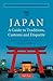 Japan: A Guide to Traditions, Customs and Etiquette: Kata as the Key to Understanding the Japanese