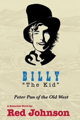 BILLY "The Kid": Peter Pan of the Old West (Paperback)