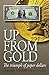 Up From Gold: The Triumph o...