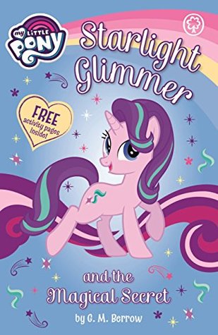 Starlight Glimmer and the Magical Secret (My Little Pony Book 12)
