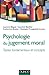 Psychologie du jugement moral - Textes fondamentaux et concepts by Laurent Bègue