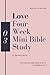 Love - Four Week Mini Bible Study (Faith, Hope, Love: 1 Corinthians 13:13 Bible Study)