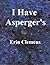 I Have Asperger's