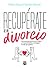 Recuperate de Un Divorcio