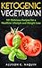 Ketogenic Vegetarian by Allyson C. Naquin