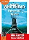 The Underground Railroad by Colson Whitehead