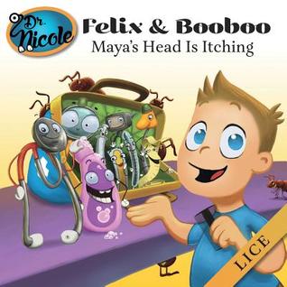 Maya' Head Is Itching: Lice (Felix and Booboo)