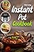 Instant Pot Cookbook: Easy ...