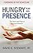 Hungry for His Presence: Th...