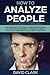 How to Analyze People: A Psychologist's Guide to Mastering the Art of Speed Reading People, Through Human Psychology & Analysis of Body Language