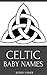 Celtic Baby Names: Celtic Names for Girls and Boys