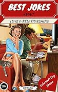 Best Jokes for Adults: (Collection of Jokes, One-Liners, Short Stories, and Celebrity Quotes about Love, Sex &amp; Relationships) 