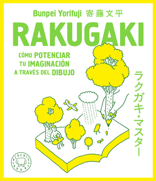 Rakugaki. Cómo potenciar tu imaginación a través del dibujo (Hardcover)