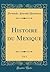 Histoire du Mexique, Vol. 1...