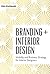 Branding + Interior Design: Visibility and Business Strategy For Interior Designers