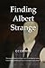 Finding Albert Strange
