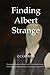 Finding Albert Strange