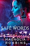 Safe Words by Magnolia Robbins