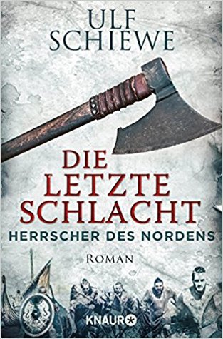 Die letzte Schlacht (Herrscher des Nordens, #3)