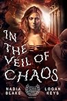 In the Veil of Chaos by Nadia Blake