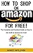 HOW TO SHOP ON AMAZON FOR FREE! by James  William