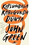 Kaplumbağa Kabuğunda Dünya by John Green
