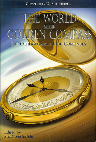 World of the Golden Compass: The Otherworldly Ride Continues [Paperback] (Paperback)