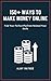 150+ Ways To Make Money Online