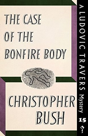 The Case of the Bonfire Body (Ludovic Travers, #15)