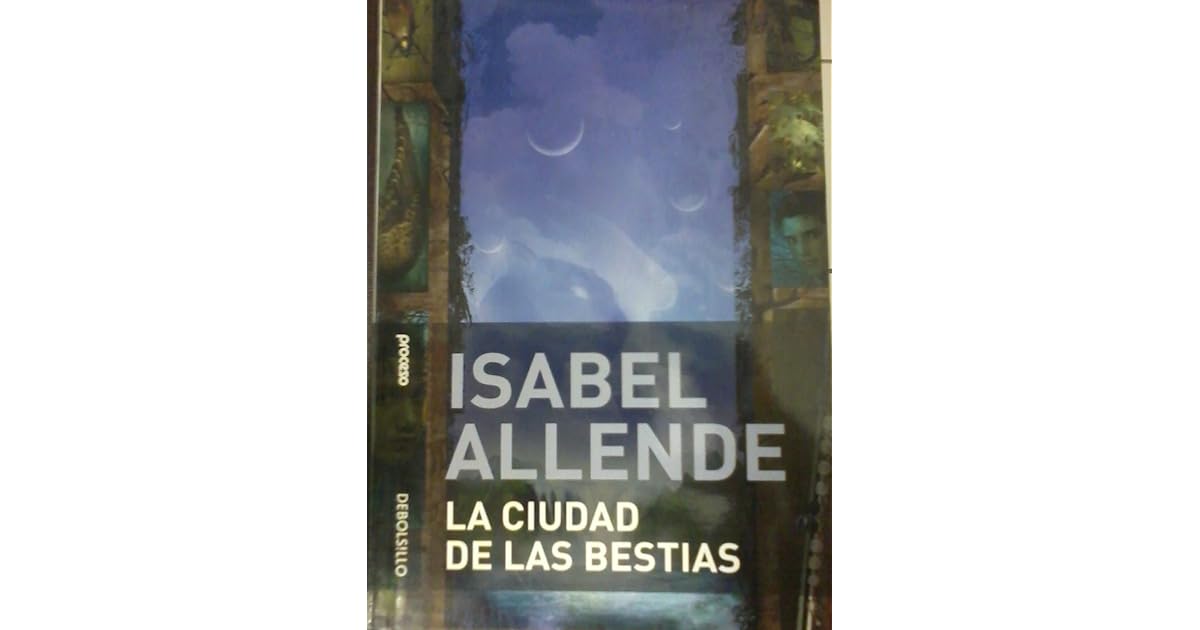 La Ciudad de las Bestias by Isabel Allende