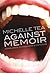 Against Memoir by Michelle Tea