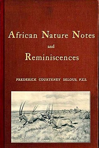 African Nature Notes And Reminiscences By Frederick - 