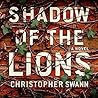 Shadow of the Lions by Christopher Swann