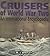 Cruisers of World War Two by M.J. Whitley